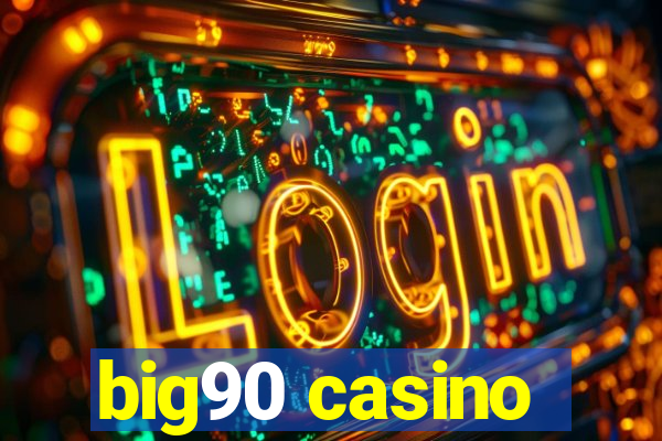 big90 casino