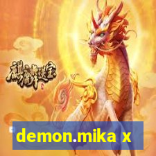 demon.mika x