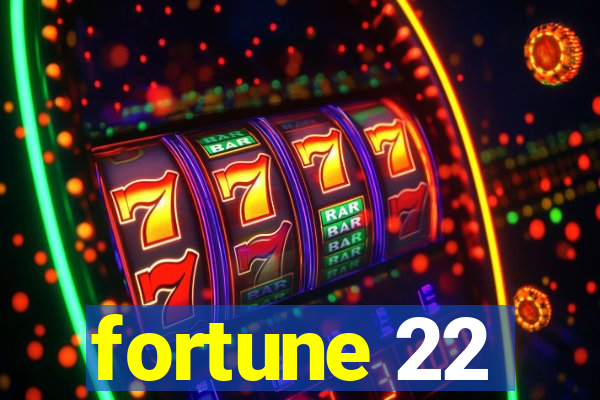 fortune 22