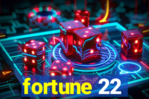 fortune 22