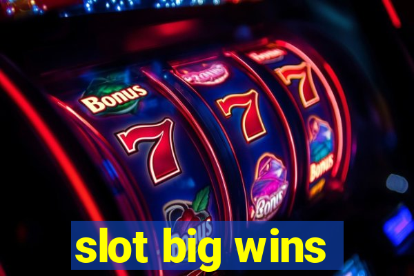 slot big wins