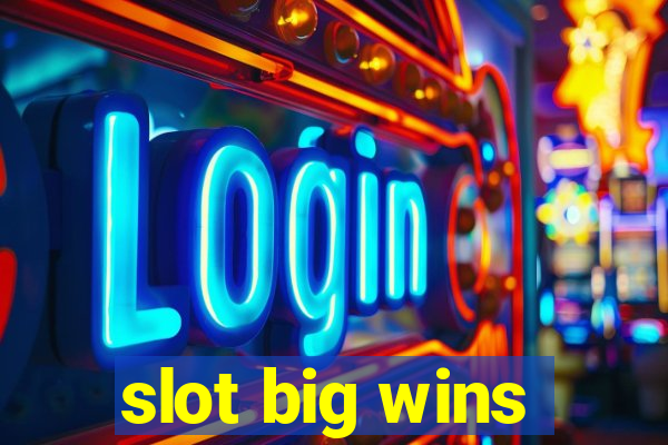 slot big wins