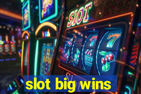 slot big wins