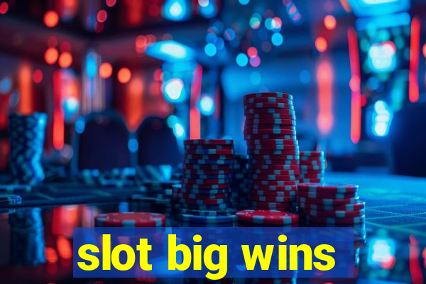 slot big wins