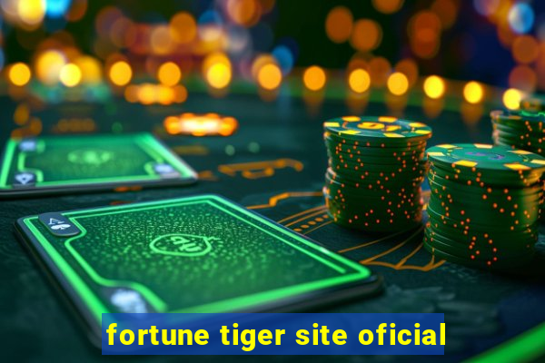 fortune tiger site oficial