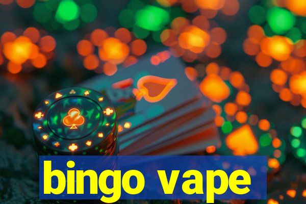 bingo vape