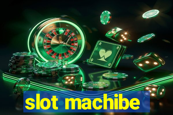 slot machibe