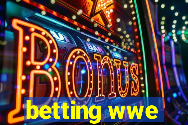 betting wwe