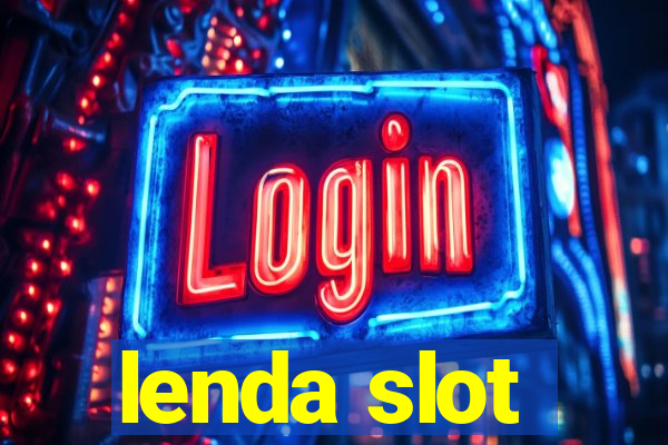 lenda slot