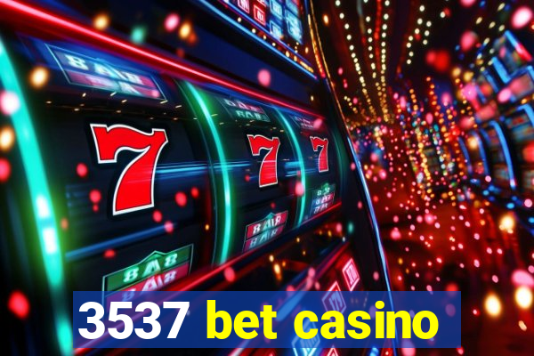 3537 bet casino