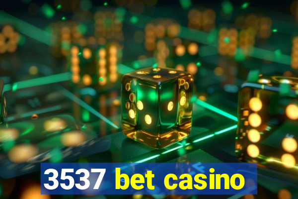 3537 bet casino