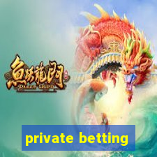 private betting