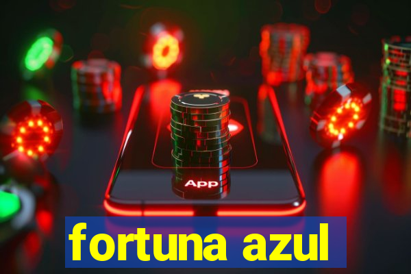 fortuna azul