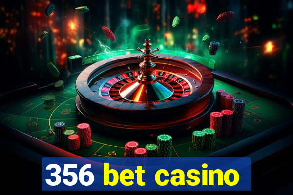 356 bet casino