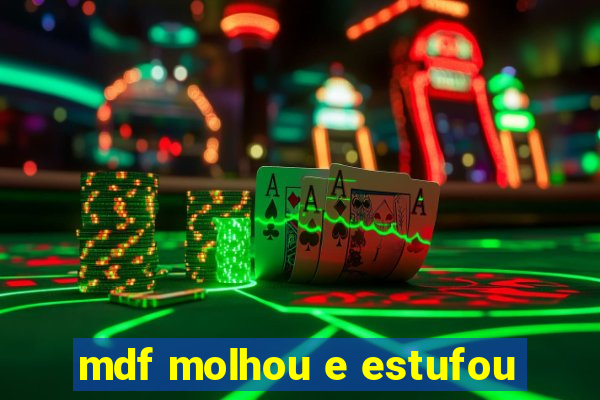 mdf molhou e estufou