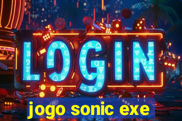 jogo sonic exe