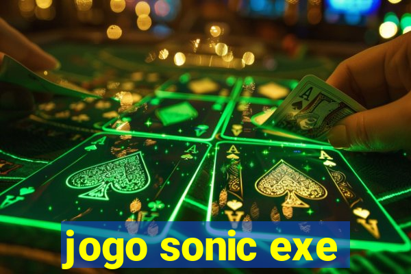 jogo sonic exe