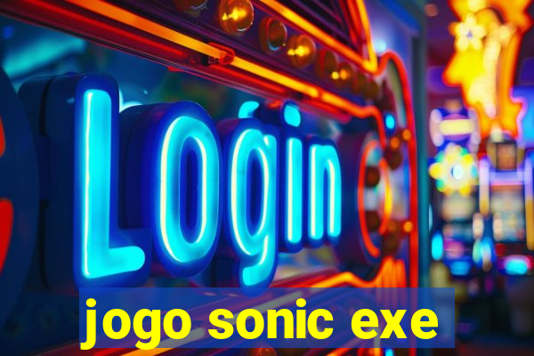 jogo sonic exe