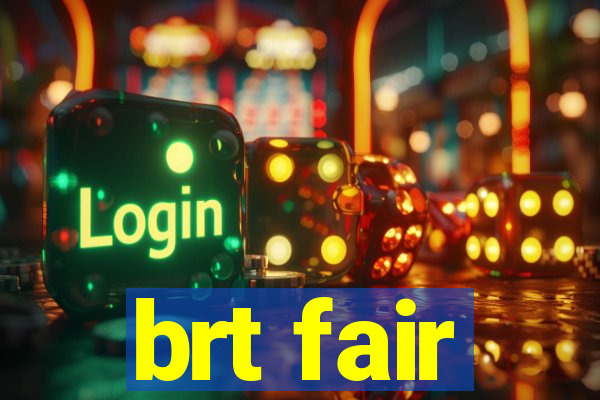 brt fair