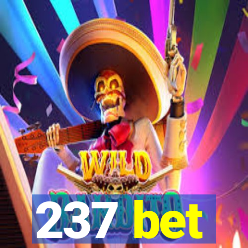 237 bet