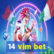 14 vim bet