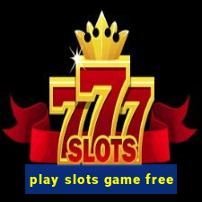 play slots game free