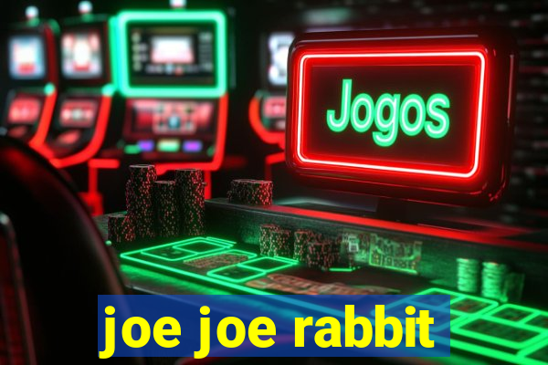 joe joe rabbit