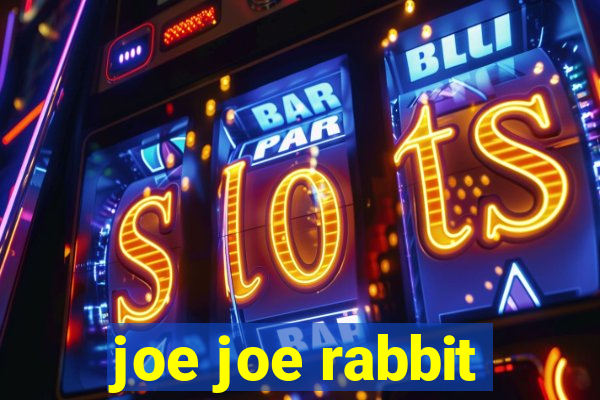 joe joe rabbit