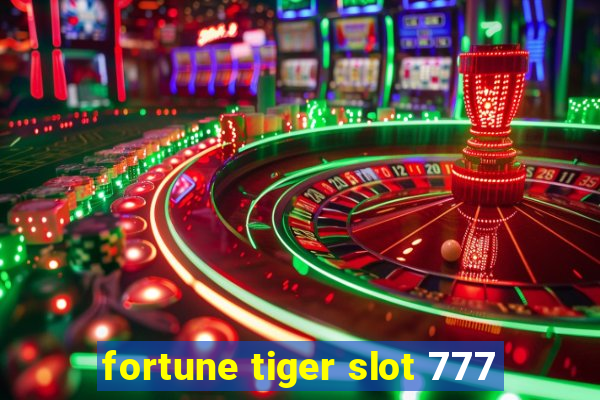 fortune tiger slot 777