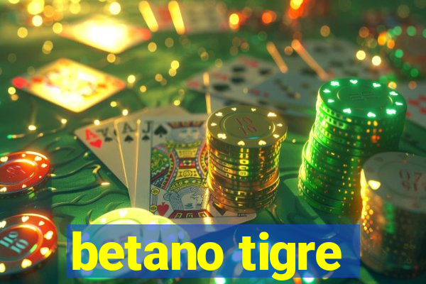 betano tigre