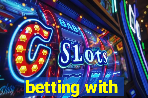 betting with