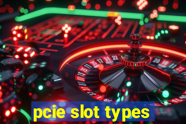 pcie slot types