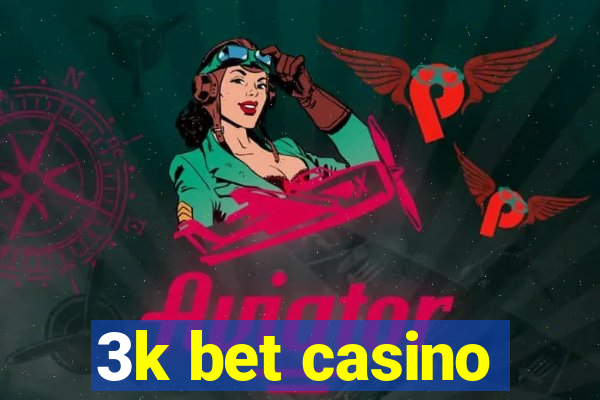 3k bet casino