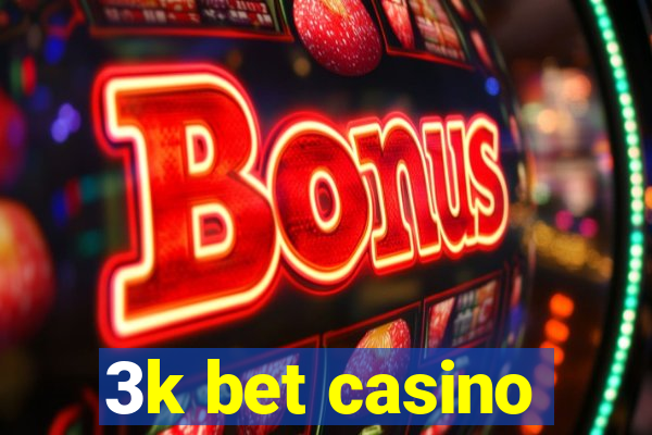 3k bet casino