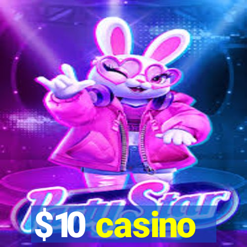 $10 casino