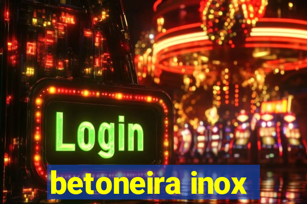 betoneira inox