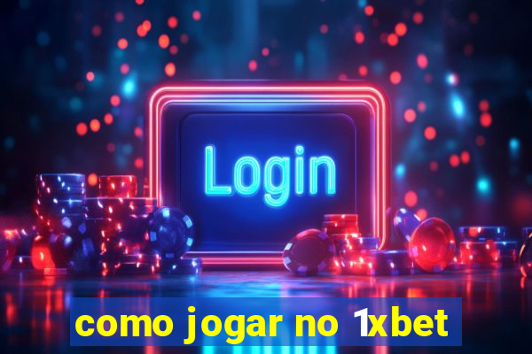 como jogar no 1xbet