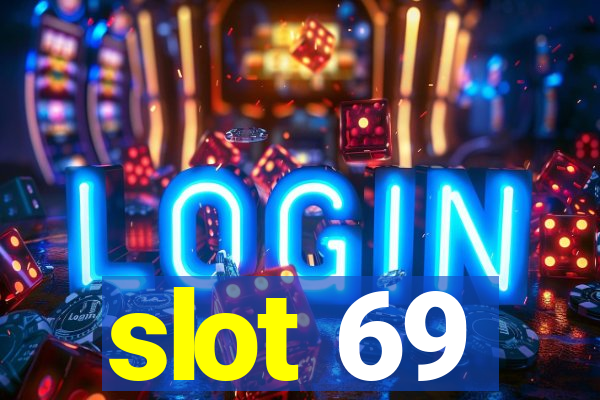 slot 69