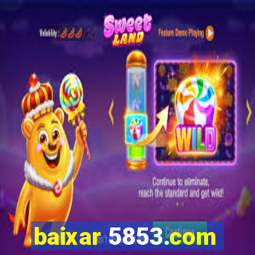 baixar 5853.com