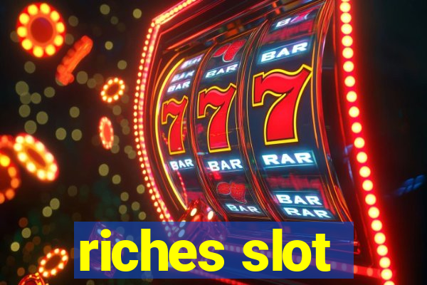 riches slot