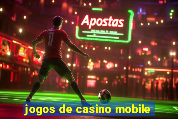 jogos de casino mobile