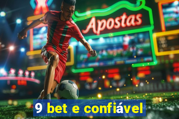 9 bet e confiável