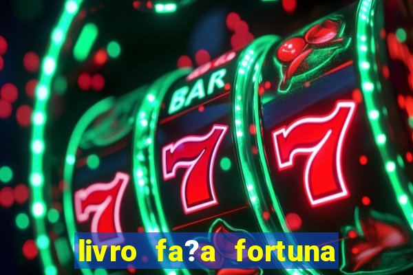 livro fa?a fortuna com a??es antes que seja tarde