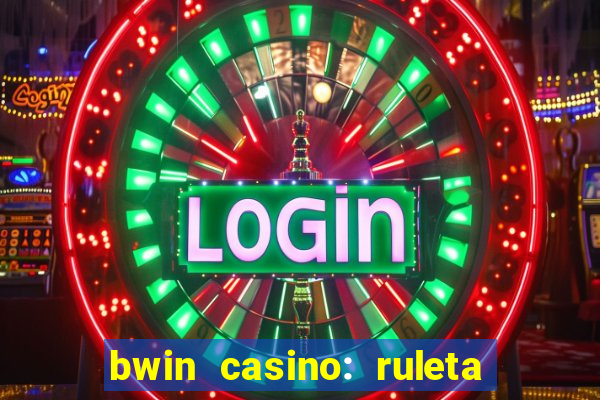 bwin casino: ruleta y slots