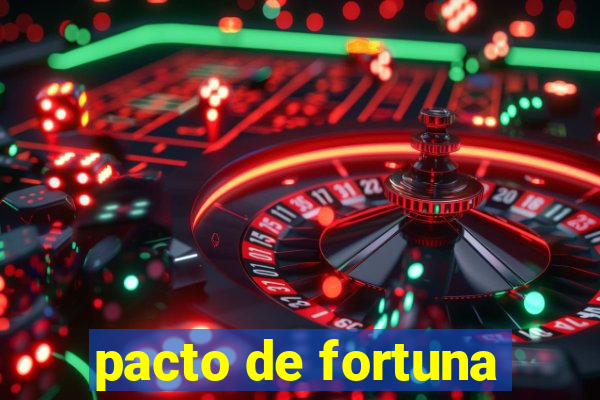 pacto de fortuna