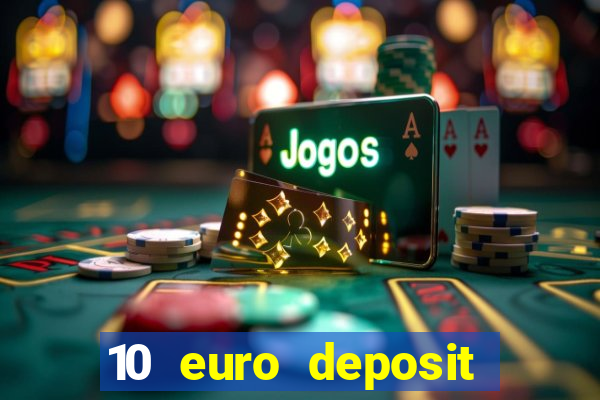 10 euro deposit trustly casino