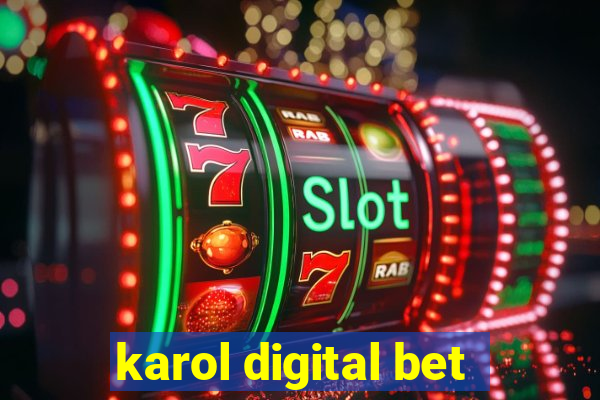 karol digital bet