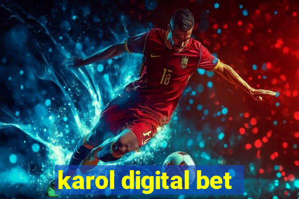 karol digital bet