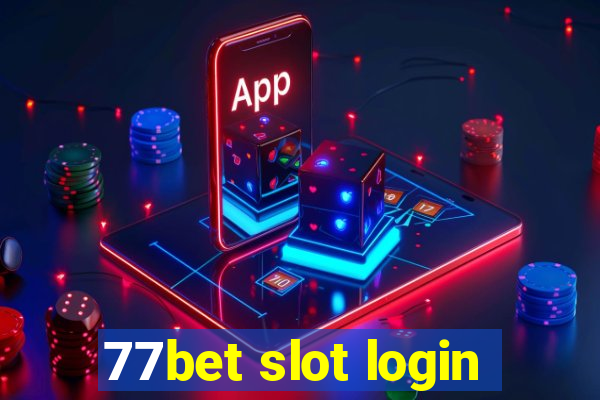 77bet slot login