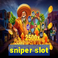 sniper slot